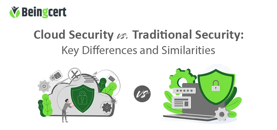 Cloud Security vs. Traditional Security :
 Key Differences and Similarities