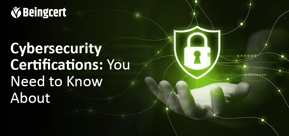 Cybersecurity Certifications: You Need to Know About