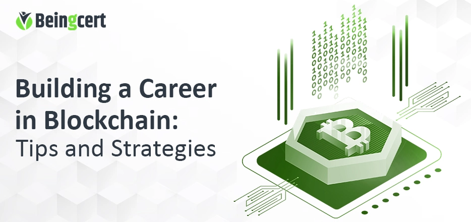 Building a Career in Blockchain: Tips and Strategies