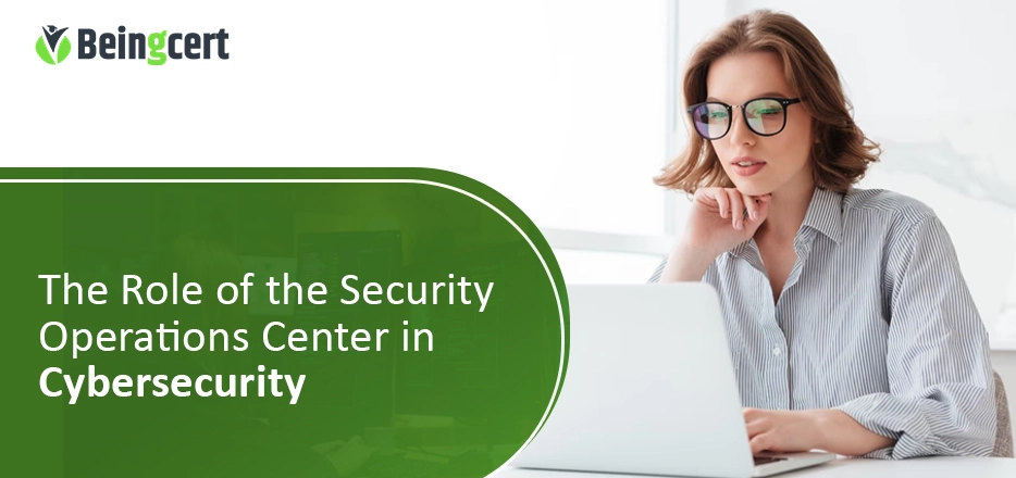 The Role of the Security Operations Center in Cybersecurity