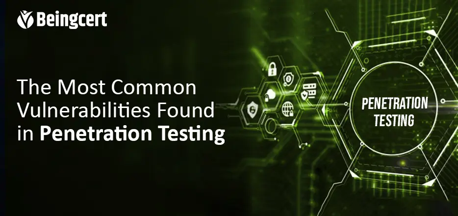 The Most Common Vulnerabilities Found in Penetration Testing